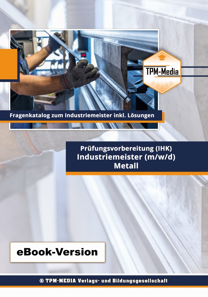 Bild 1 von Industriemeister - Metall Fragenkatalog mit Lösungsbogen (eBook)