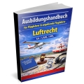Ausbildungshandbuch - Luftrecht UL/LAPL/PPL für Fluglehrer & angehende Fluglehrer (Buch/Print)
